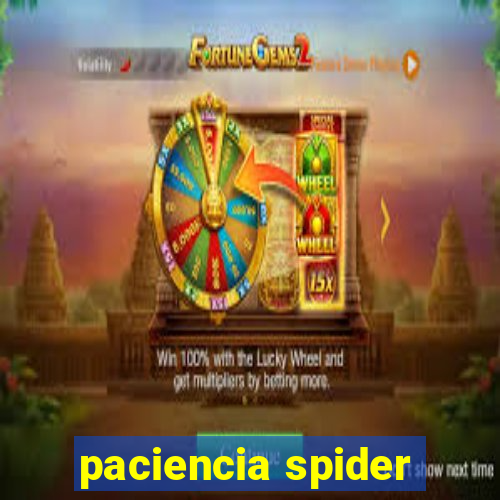 paciencia spider